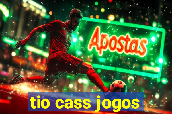 tio cass jogos